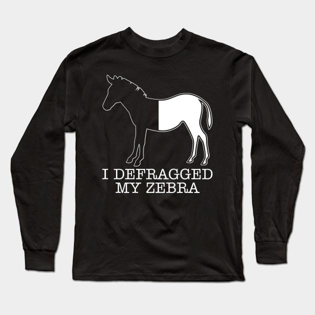 I Defragged My Zebra Long Sleeve T-Shirt by maxcode